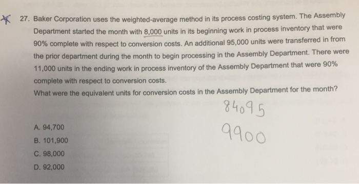 K27. Baker Corporation uses the weighted-average method in its process costing