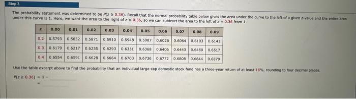 The probability statement was determined to be P(z0.36). Recall that the