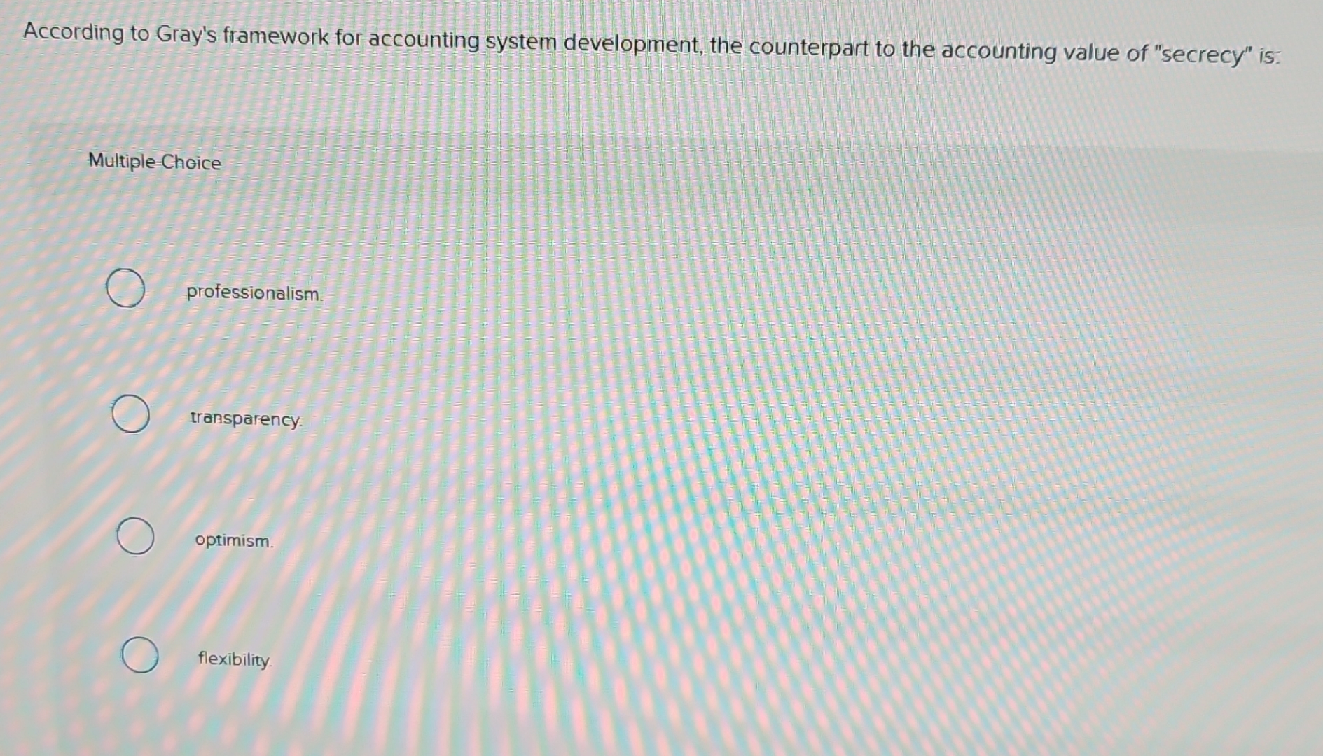  According to Gray's framework for accounting system development, the counterpart to