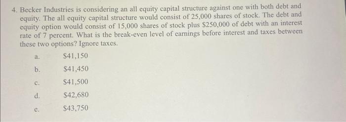  4. Becker Industries is considering an all equity capital structure against