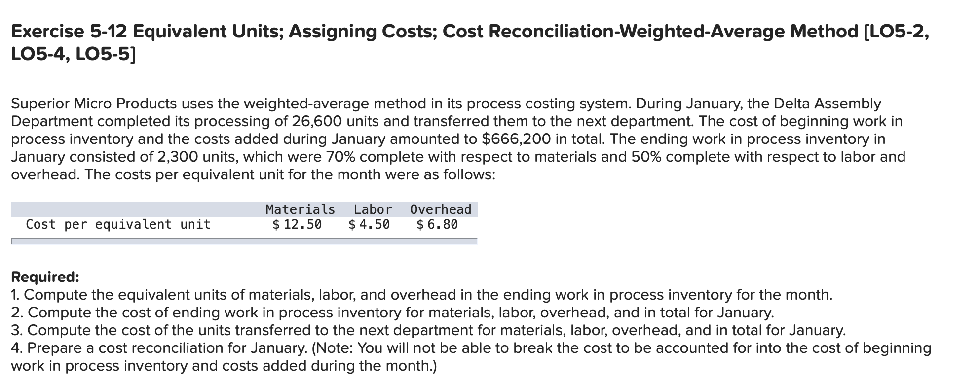  Exercise 5-12 Equivalent Units; Assigning Costs; Cost Reconciliation-Weighted-Average Method [LO5-2, LO5-4,