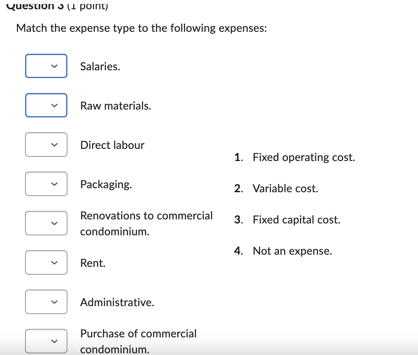  Yuestion (1 point) Match the expense type to the following expenses: