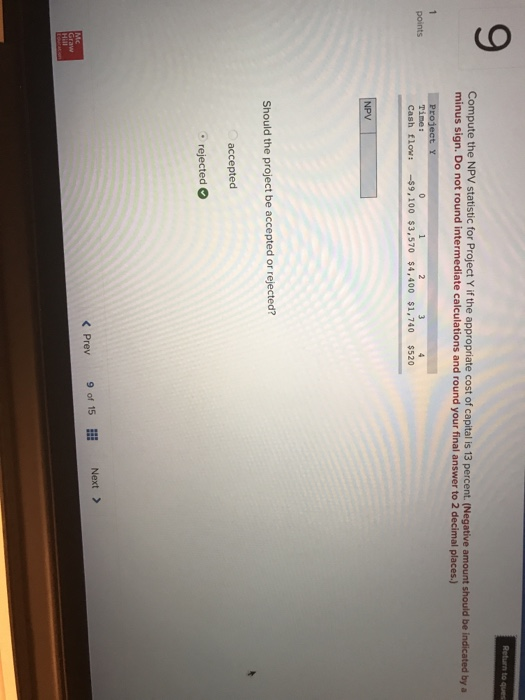 $840 $760 $540 $340 Should the project be accepted or rejected? accepted