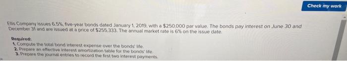  Check my work Ellis Compwy issues 65%, live-year bonds dated January