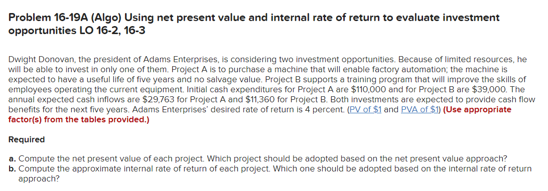  Problem 16-19A (Algo) Using net present value and internal rate of