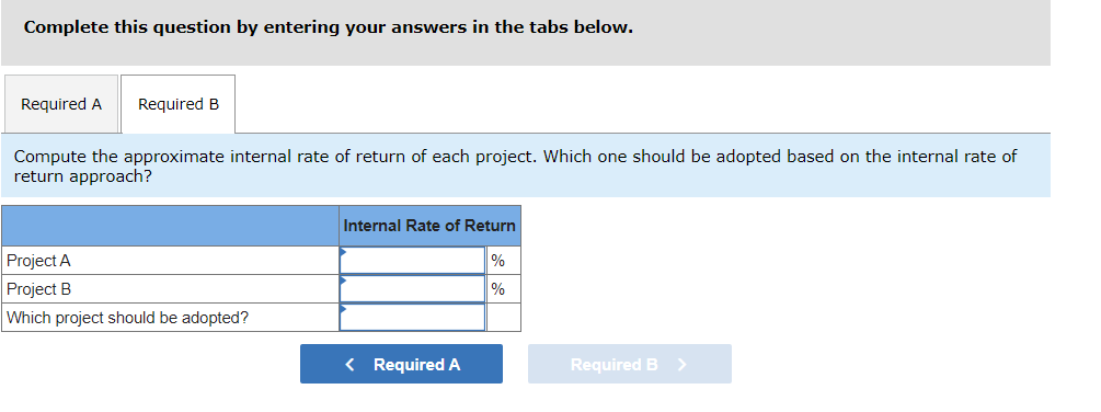 of Adams Enterprises, is considering two investment opportunities. Because limited resources, he