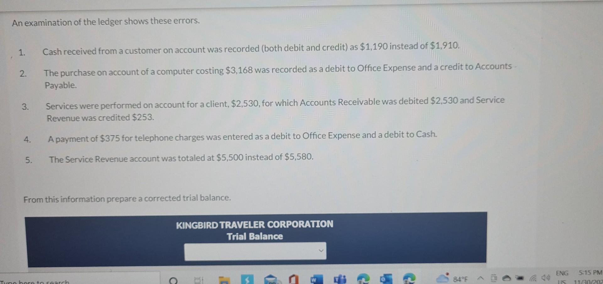 balance. An examination of the ledger shows these errors. 1. Cash received