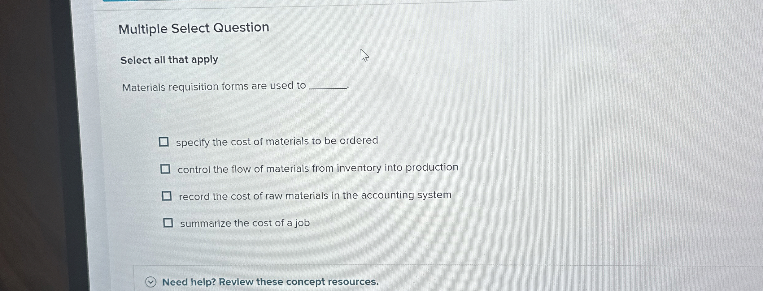  Multiple Select Question Select all that apply Materials requisition forms are