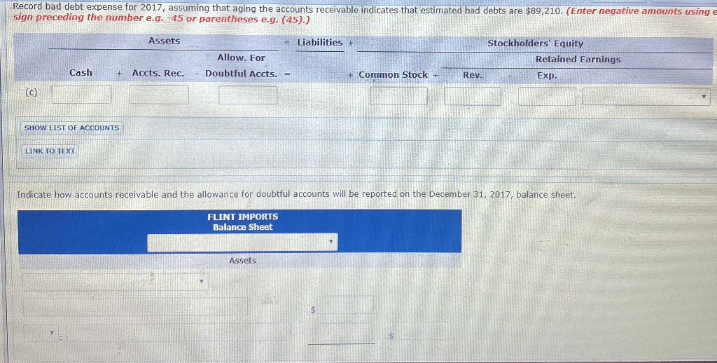 receivable Less: Allowance for doubtful accounts $581,200 38,440 During 2017, the company