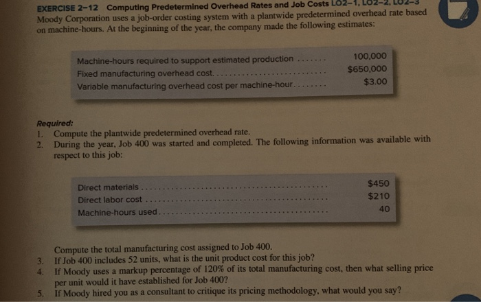 overhead and job costs EXERCISE 2-12 Computing Predetermined Overhead Rates and Job