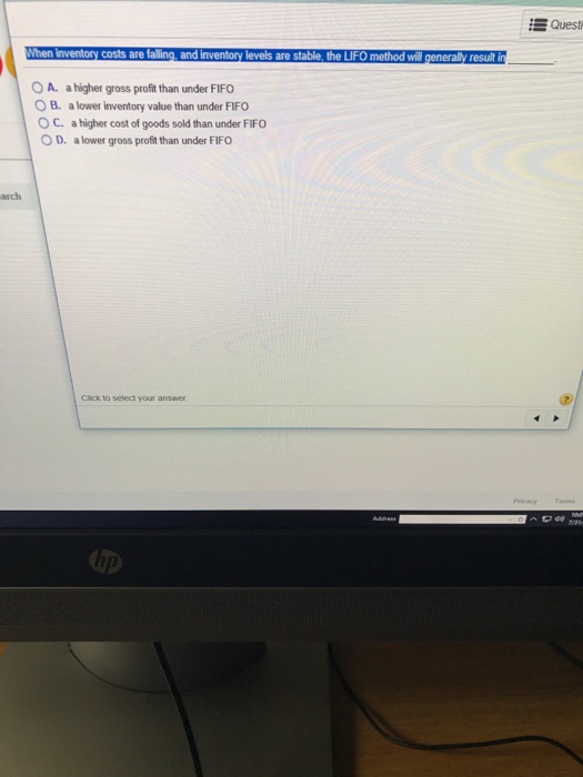  Help When inventory costs are falling, and inventory levels are stable,