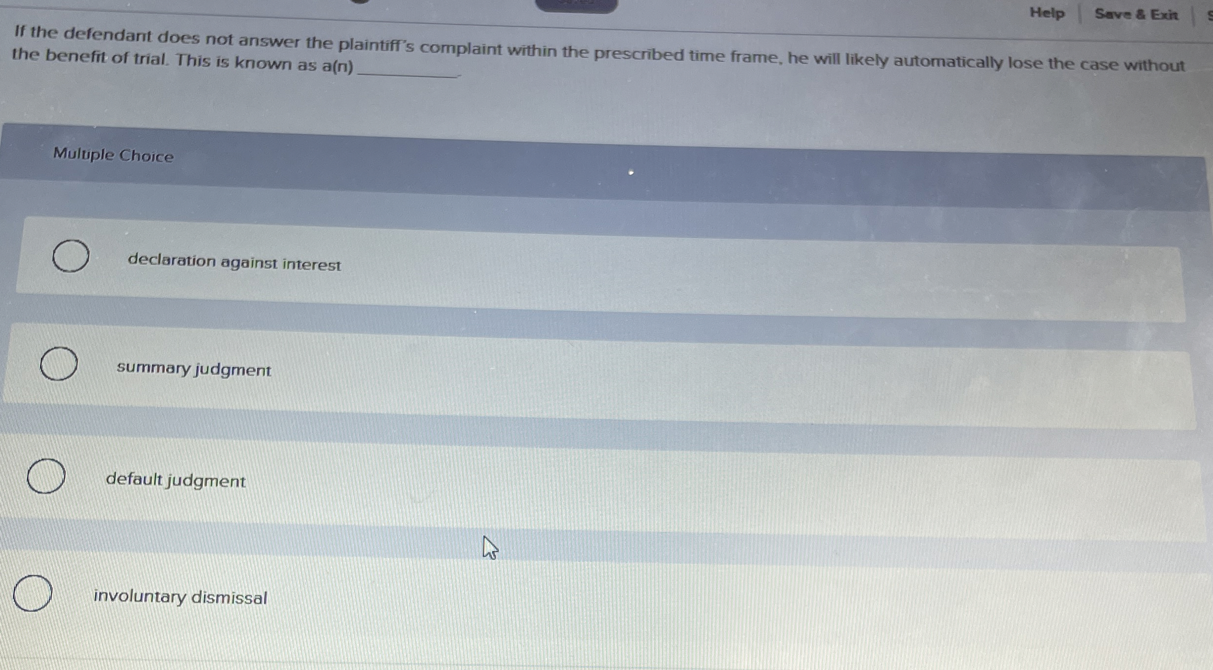  Help Save & Exit If the defendant does not answer the