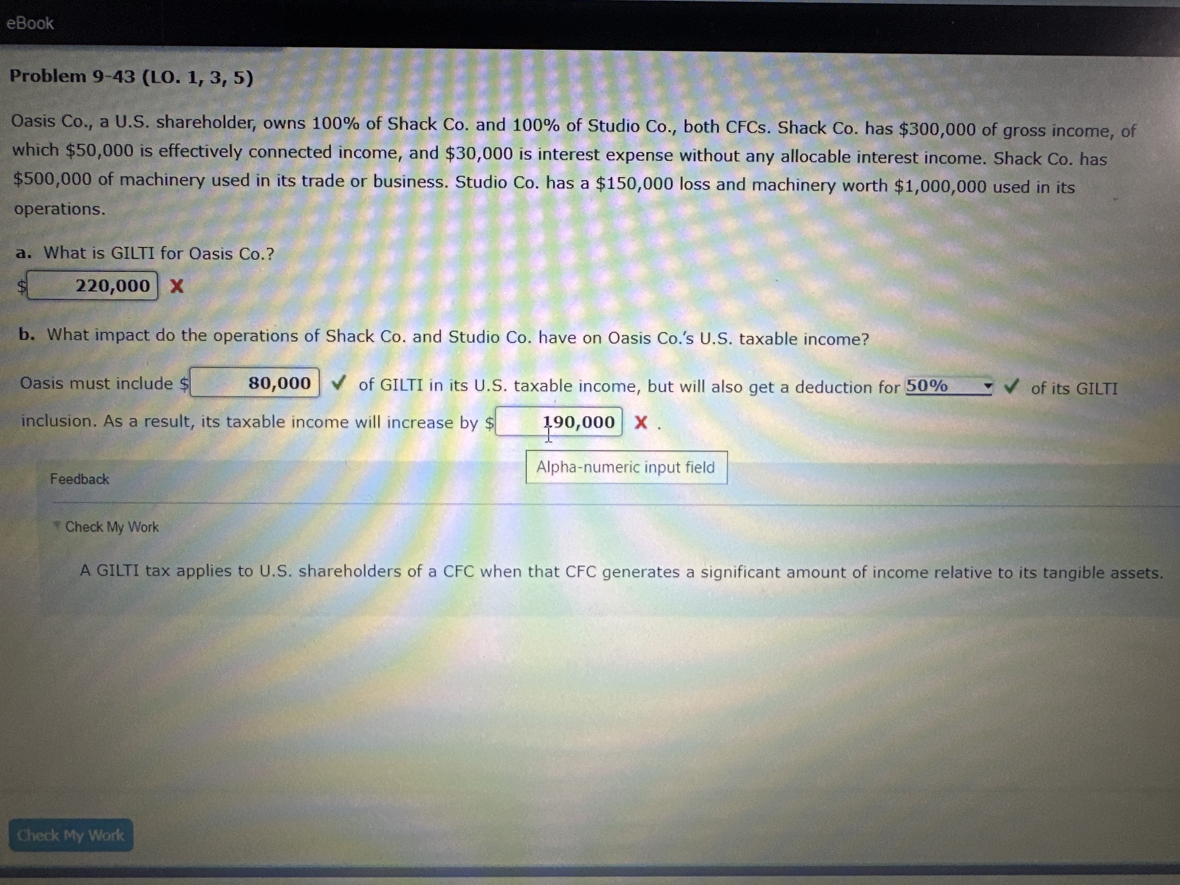  Problem 9-43(L0.1,3,5) Oasis Co., a U.S. shareholder, owns 100% of Shack