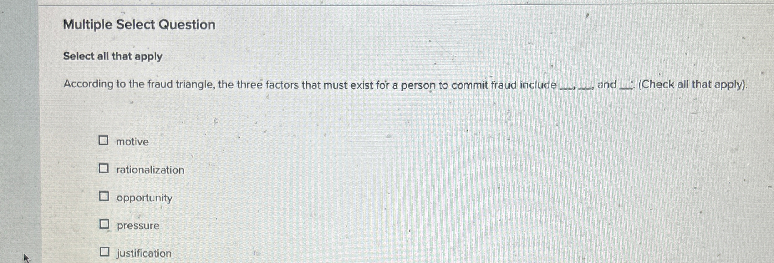  Multiple Select Question Select all that apply According to the fraud