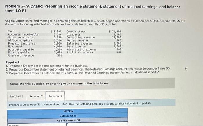  Problem 2-7A (Static) Preparing an income statement, statement of retained earnings,