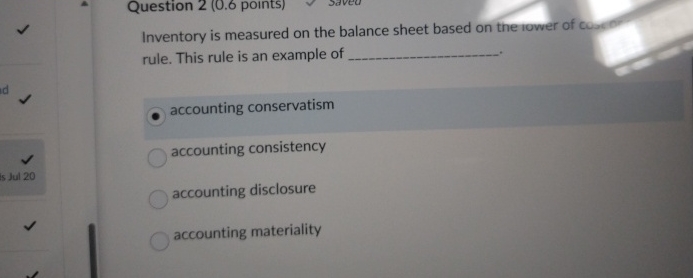  Question 2(0.6 points) Inventory is measured on the balance sheet based