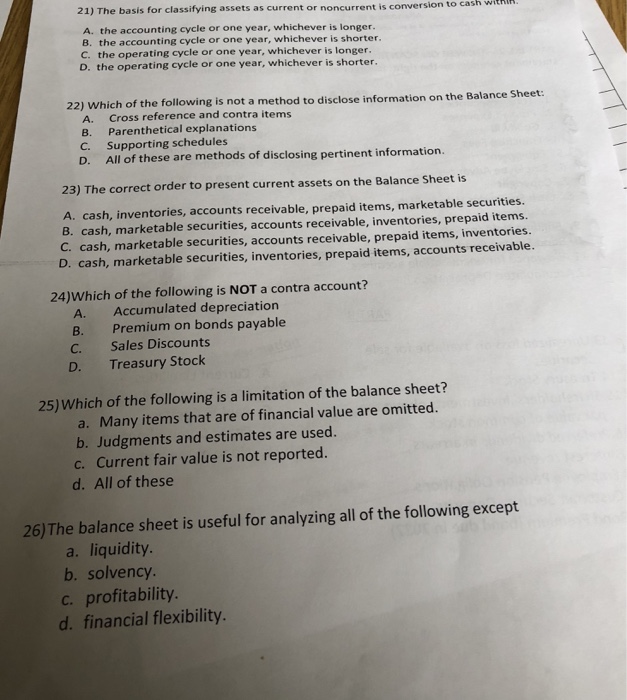  21) The basis for classifying assets as current or noncurrent is