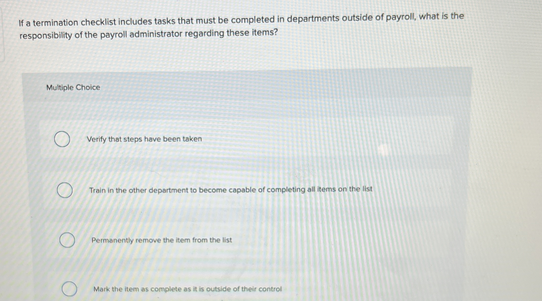  If a termination checklist includes tasks that must be completed in
