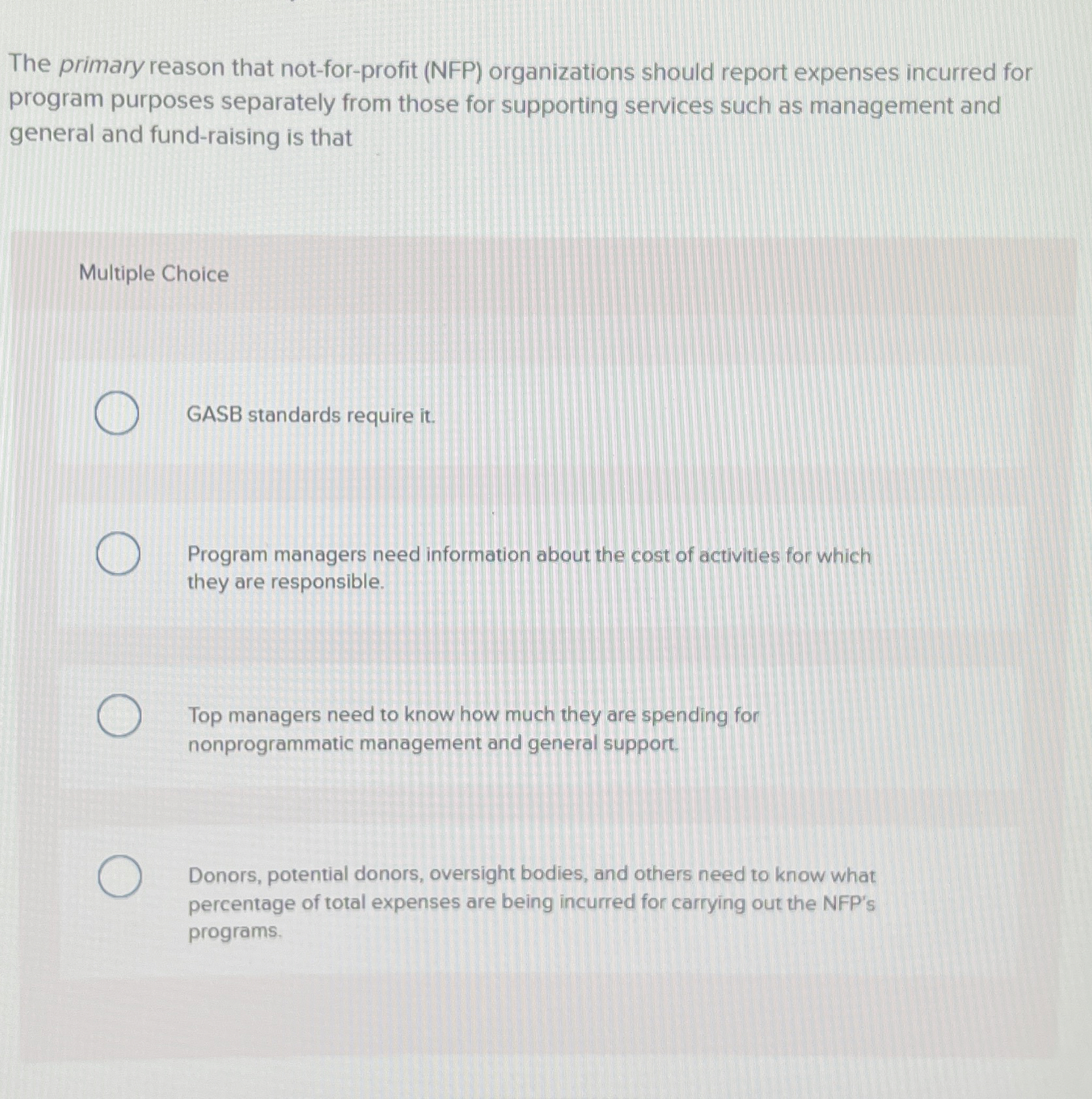  The primary reason that not-for-profit (NFP) organizations should report expenses incurred