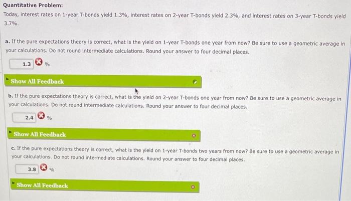  Quantitative Problem: Today, interest rates on 1-year T-bonds yield 1.3%, interest