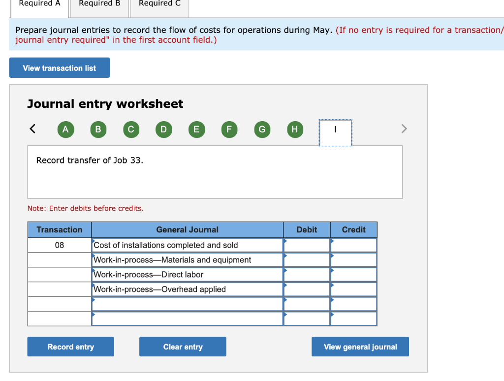 The Work-in-Process Inventory account is maintained to record costs of work not
