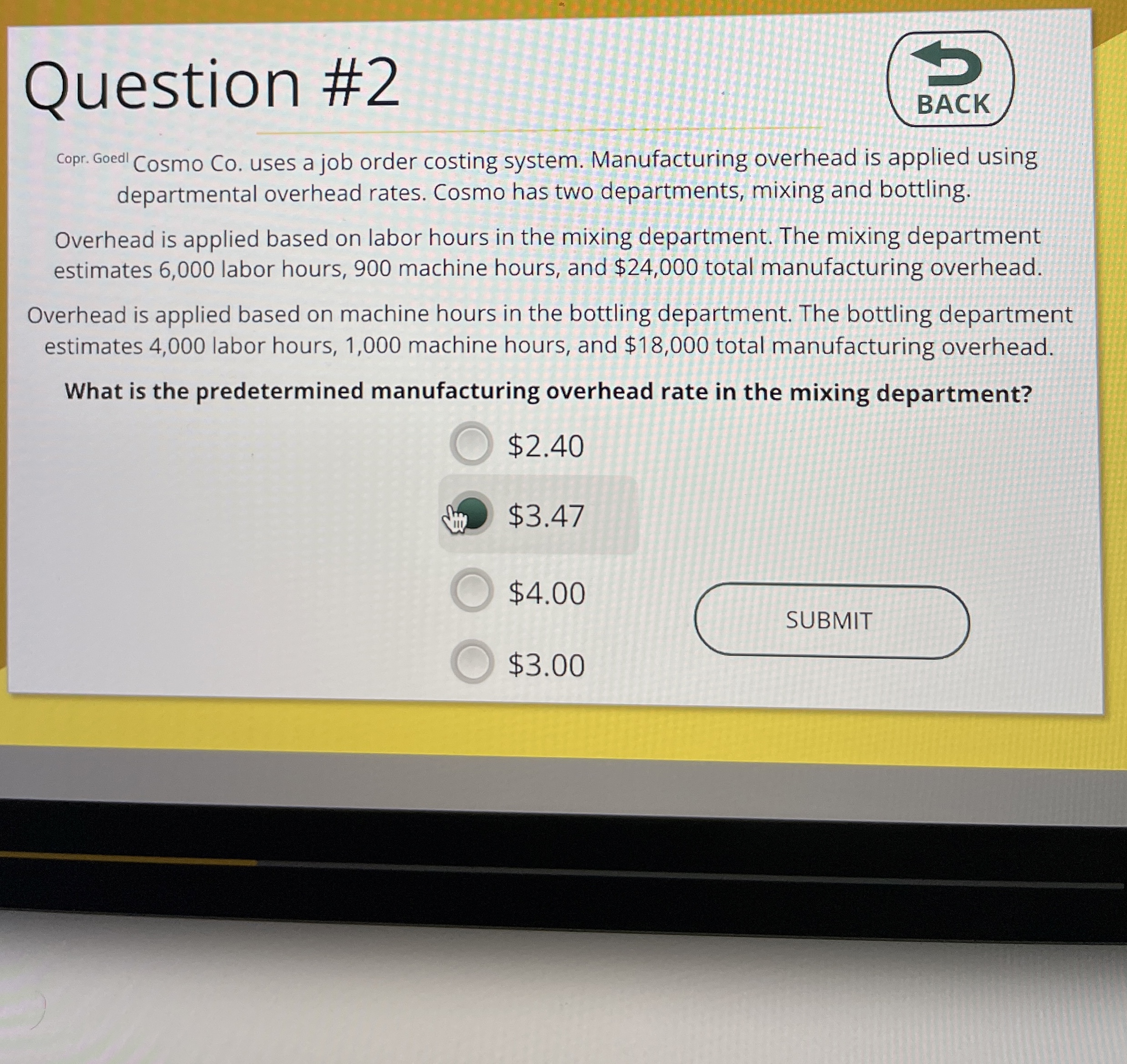  Question #2 Copr. Goed Cosmo Co. uses a job order costing