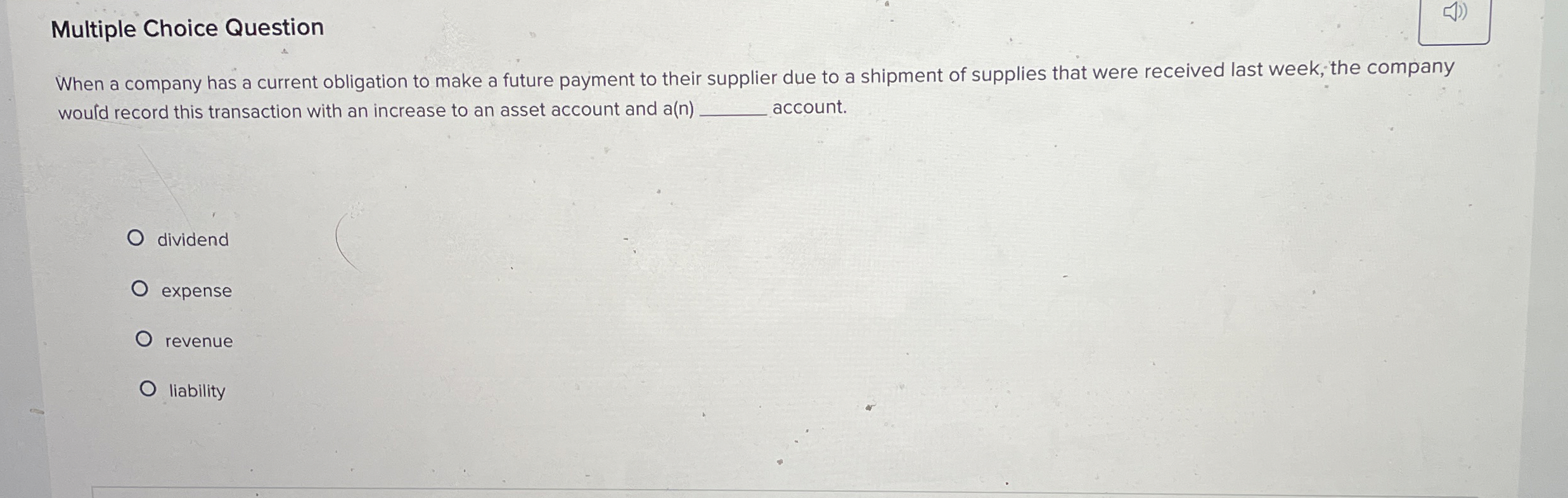  Multiple Choice Question When a company has a current obligation to