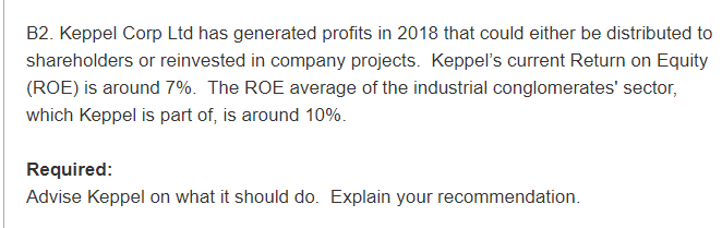  B2. Keppel Corp Ltd has generated profits in 2018 that could