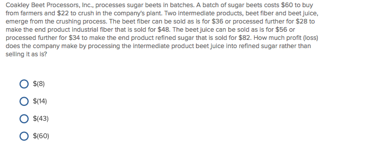 Coakley Beet Processors. Inc., processes sugar beets in batches. A batch