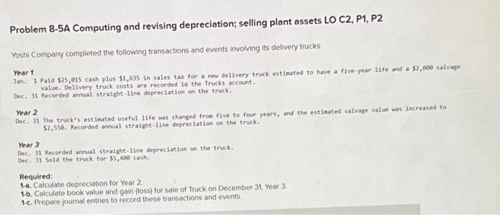  Problem 8-5A Computing and revising depreciation; selling plant assets LO C2,