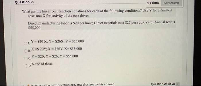  Save Answer Question 25 4 points What are the linear cost