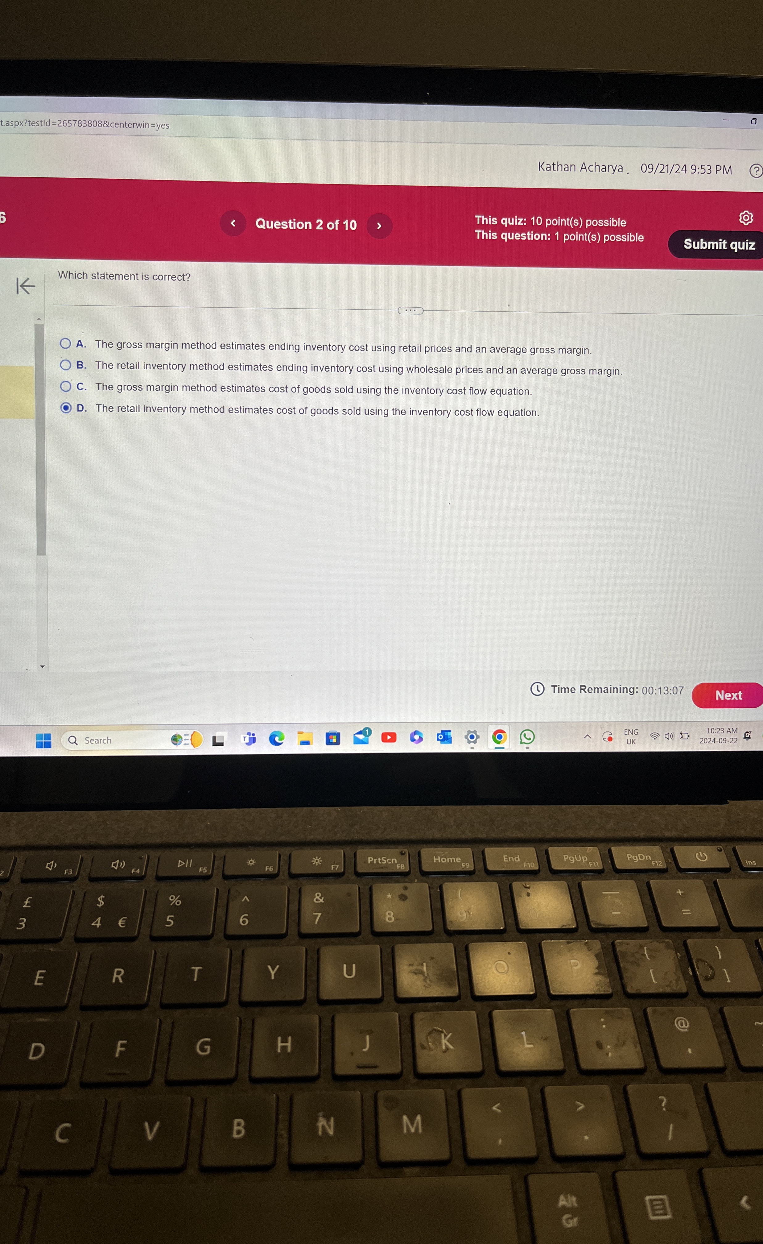  Which statement is correct? A. The gross margin method estimates ending