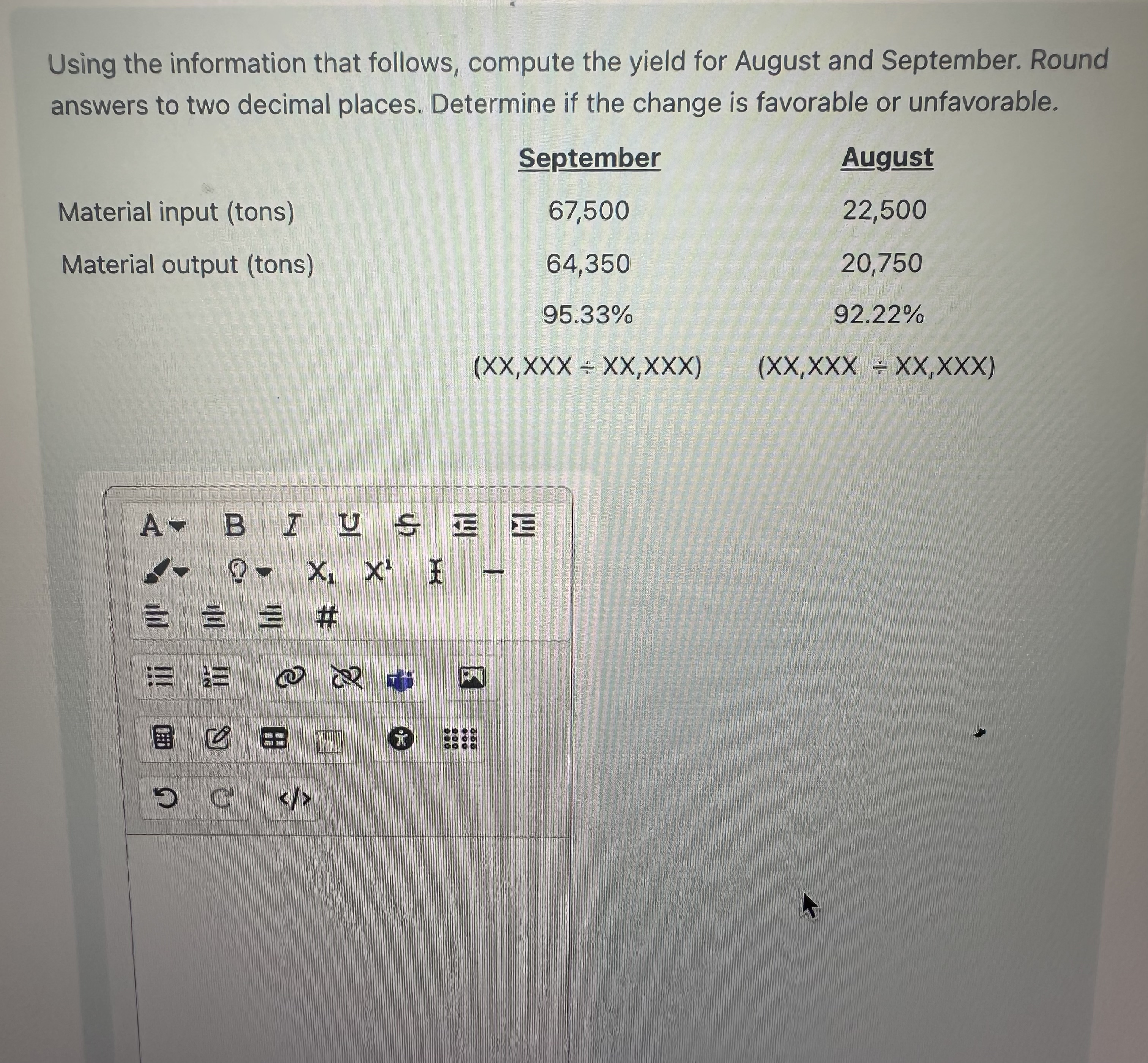 Using the information that follows, compute the yield for August and