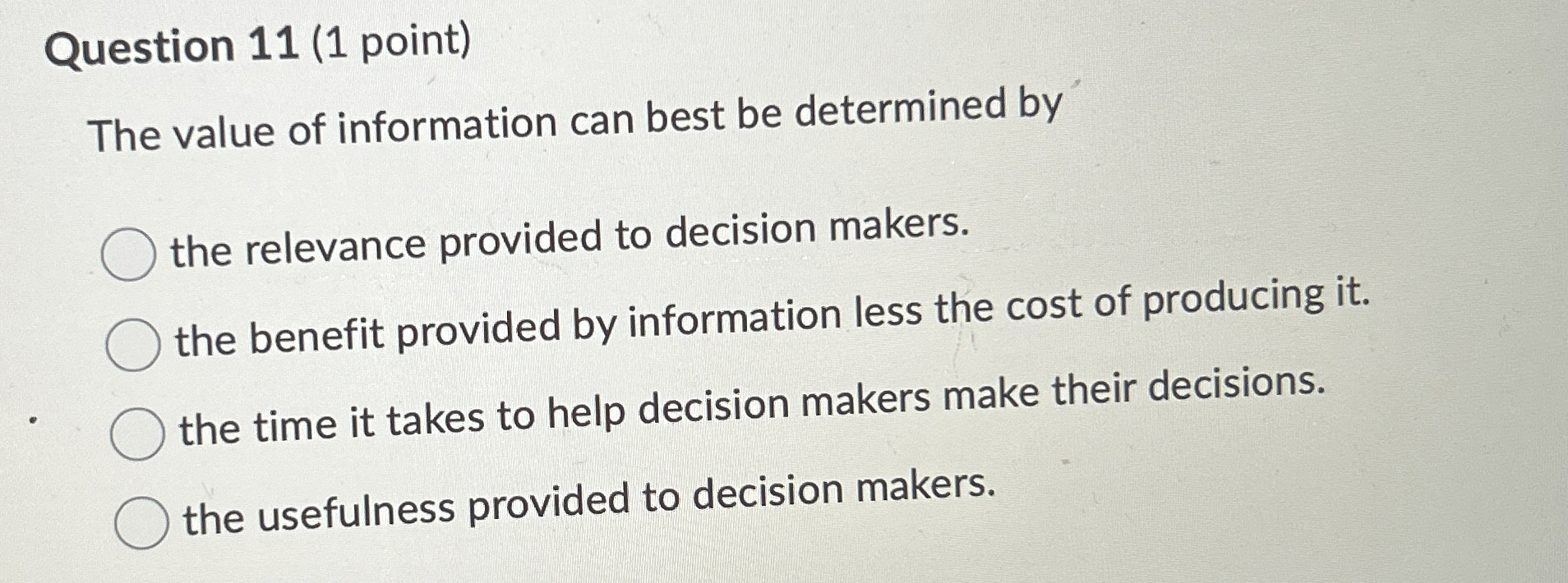  Question 11(1 point) The value of information can best be determined
