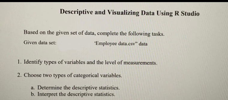  Descriptive and Visualizing Data Using R Studio Based on the given