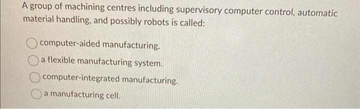  A group of machining centres including supervisory computer control, automatic material
