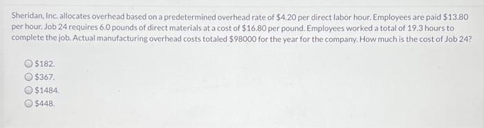  Sheridan, Inc. allocates overhead based on a predetermined overhead rate of