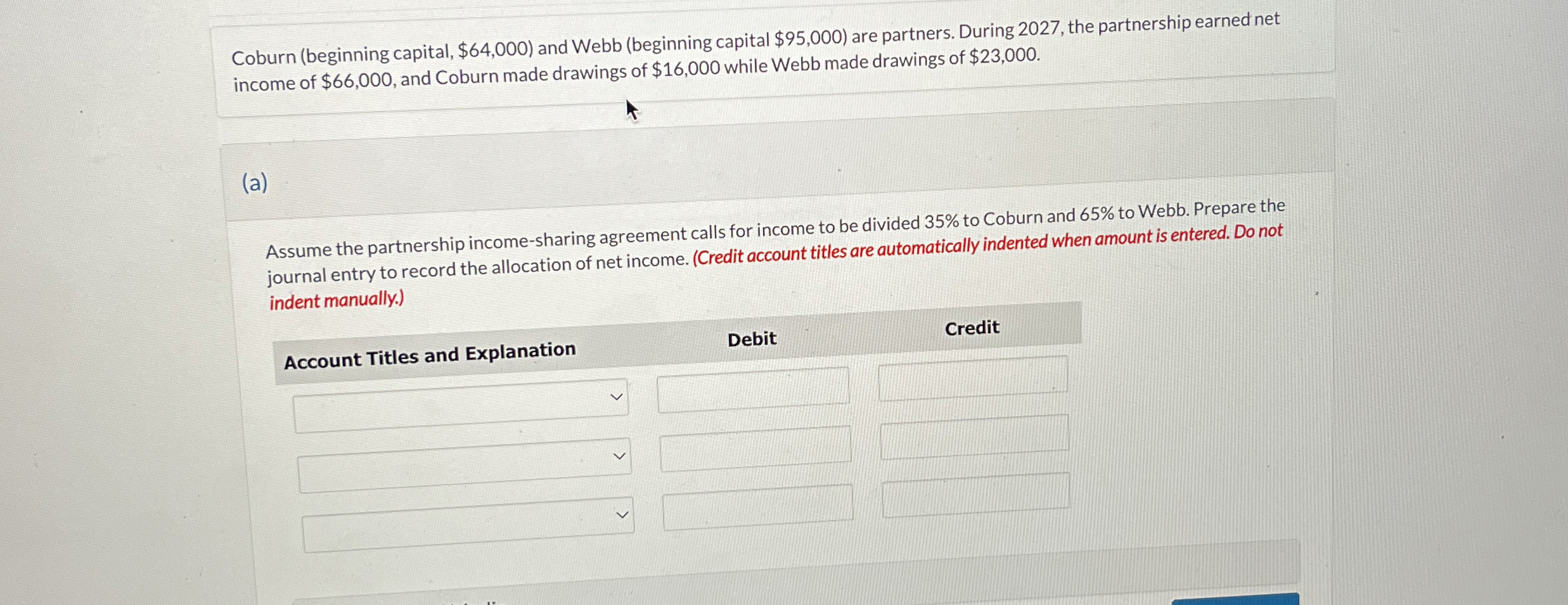  Coburn (beginning capital, $64,000) and Webb (beginning capital $95,000) are partners.