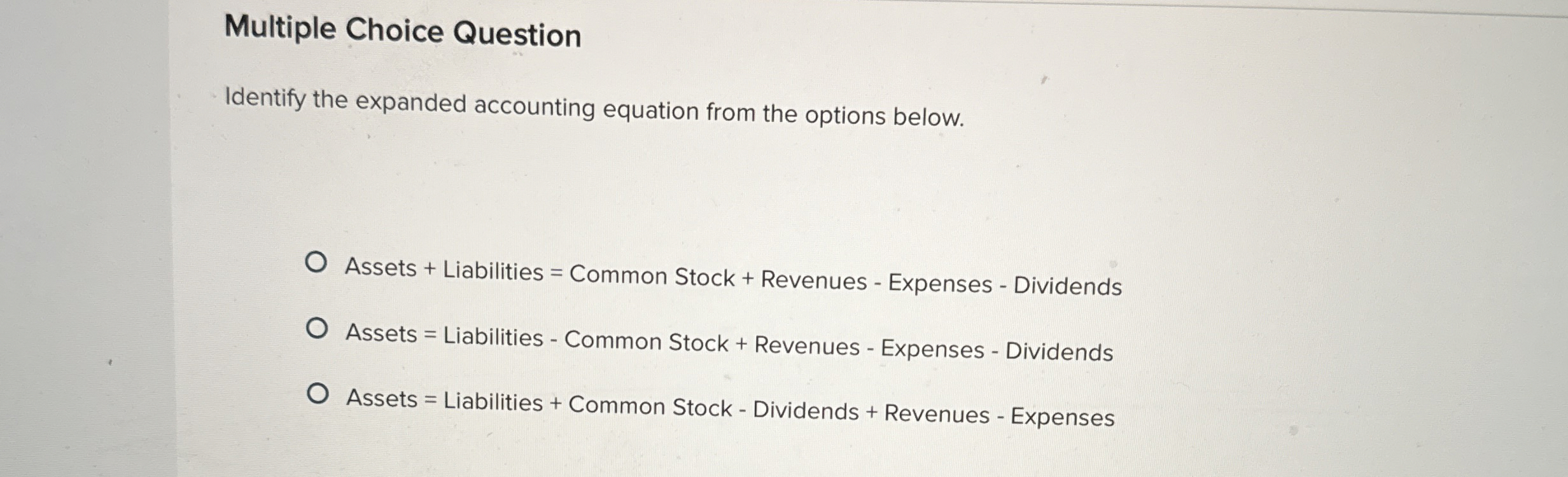  Multiple Choice Question Identify the expanded accounting equation from the options