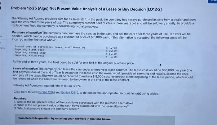Accounting 2 Ch 12 Problem 12-25 (Algo) Net Present Value Analysis of