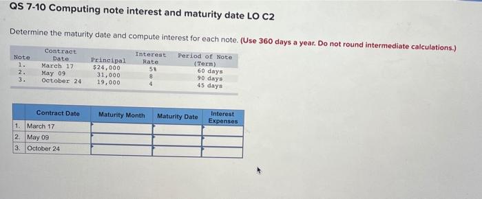  QS 7-10 Computing note interest and maturity date LO C2 Determine