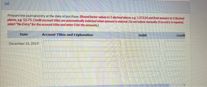 31, 2019, for $ 119,700, paying $ 34,200 down and agreeing to