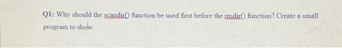  Q1: Why should the scandir0 function be used first before the