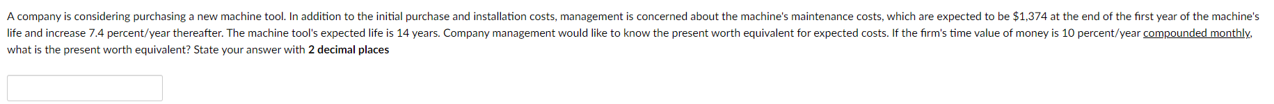  A company is considering purchasing a new machine tool. In addition