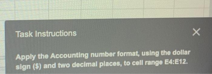  Task Instructions Apply the Accounting number format, using the dollar sign