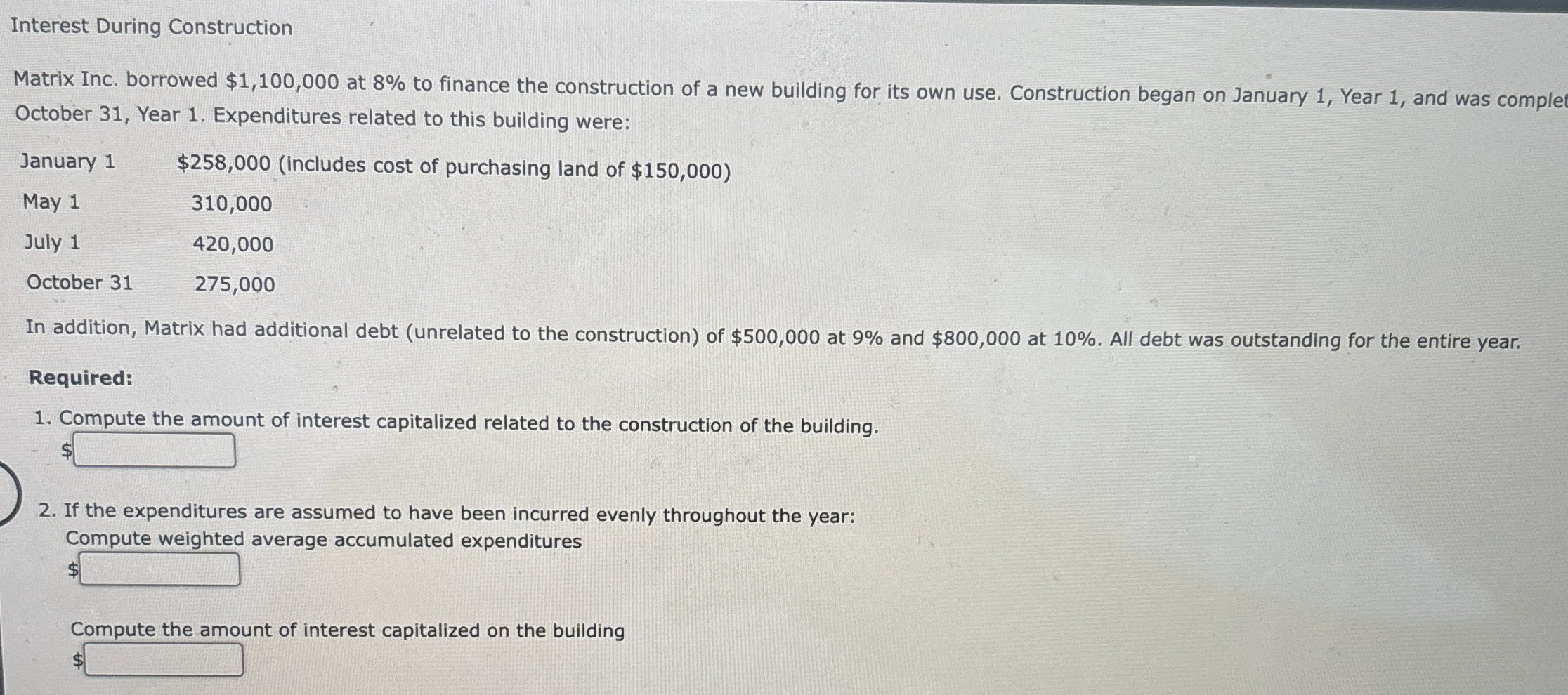  Interest During Construction Matrix Inc. borrowed $1,100,000 at 8% to finance