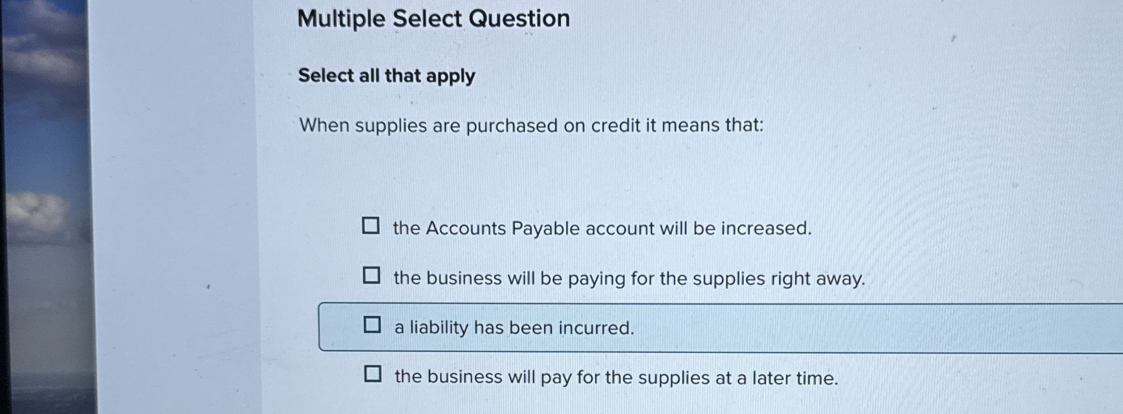 Multiple Select Question Select all that apply When supplies are purchased