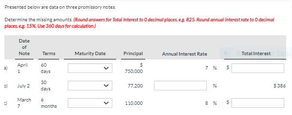  Presented below are data on three promissory notes. Determine the missing