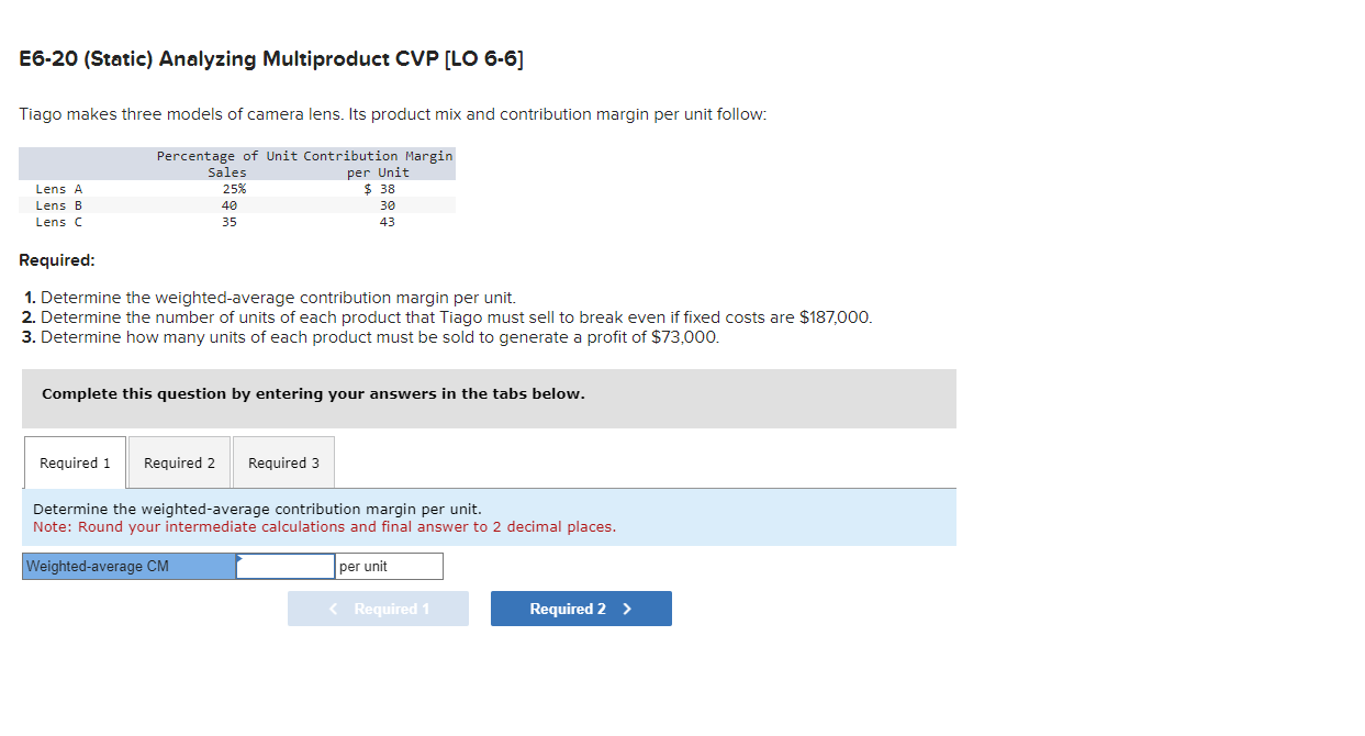  E6-20 (Static) Analyzing Multiproduct CVP [LO 6-6] Tiago makes three models
