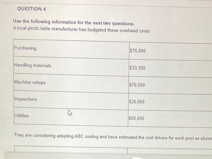  QUESTION 4 Use the following information for the next two questions.